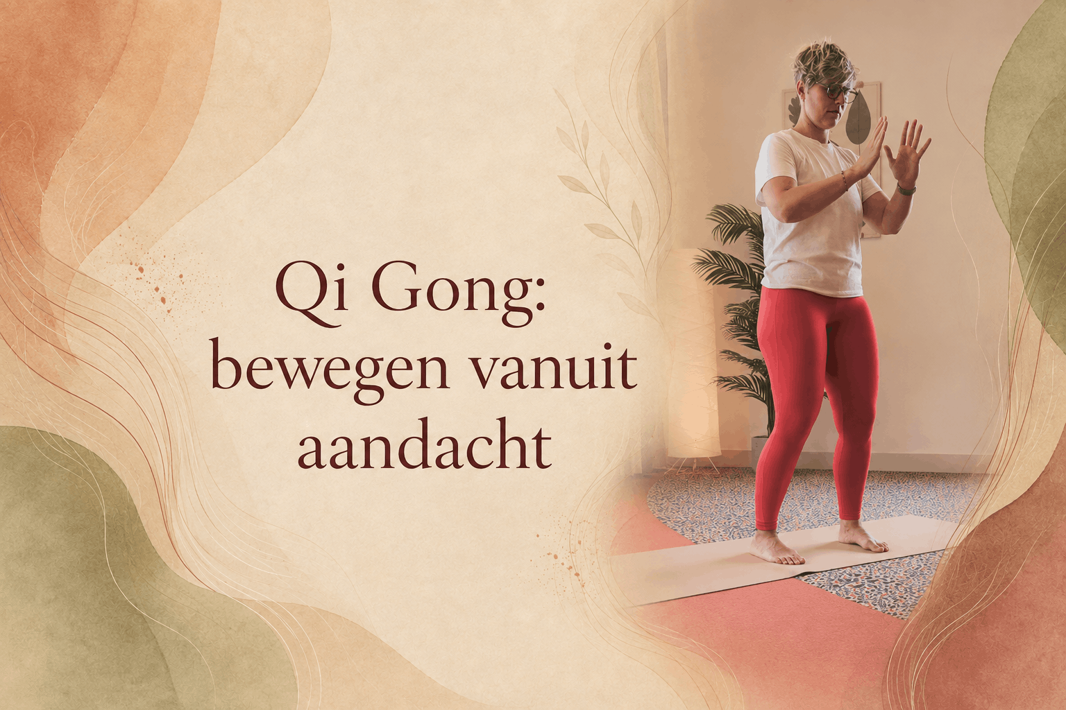 Qi Gong: bewegen vanuit aandacht